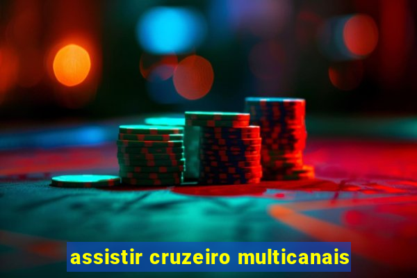 assistir cruzeiro multicanais